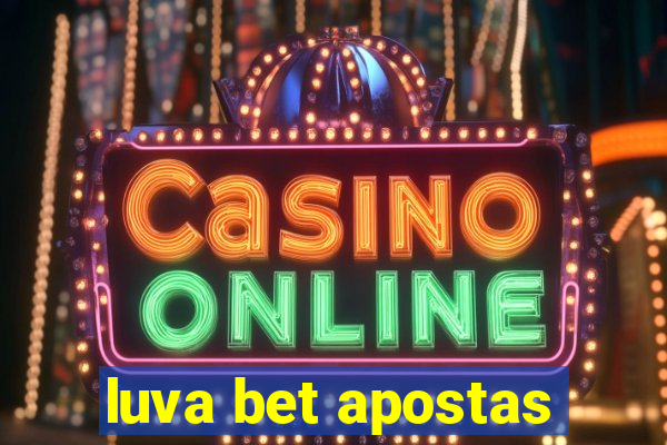 luva bet apostas